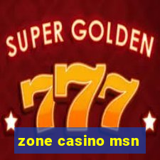 zone casino msn