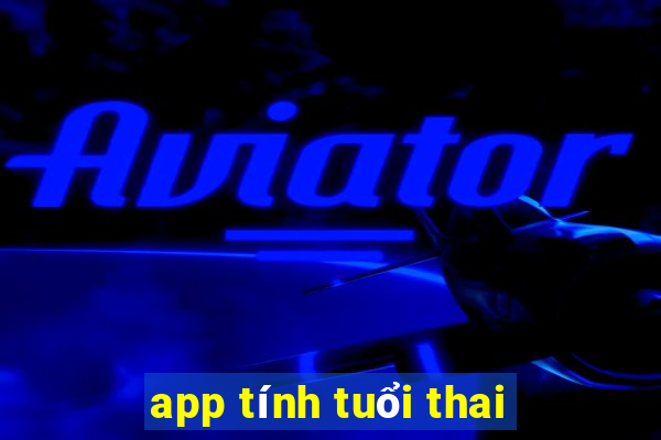 app tính tuổi thai