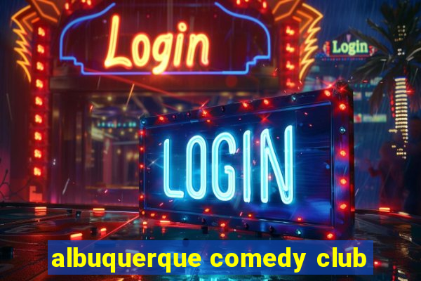 albuquerque comedy club