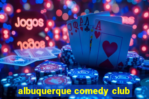 albuquerque comedy club