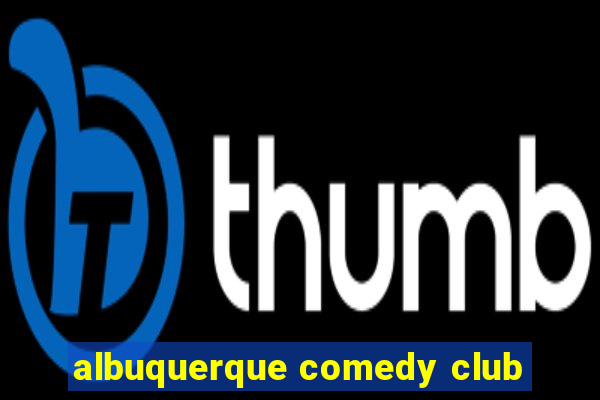 albuquerque comedy club