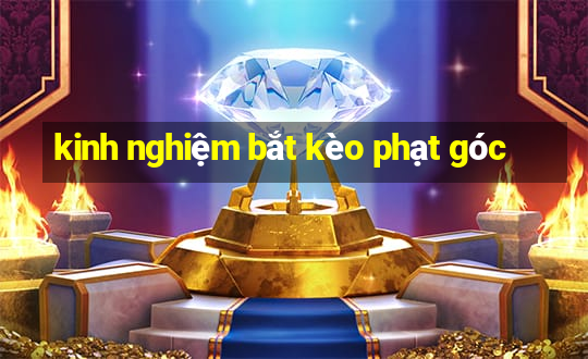 kinh nghiệm bắt kèo phạt góc