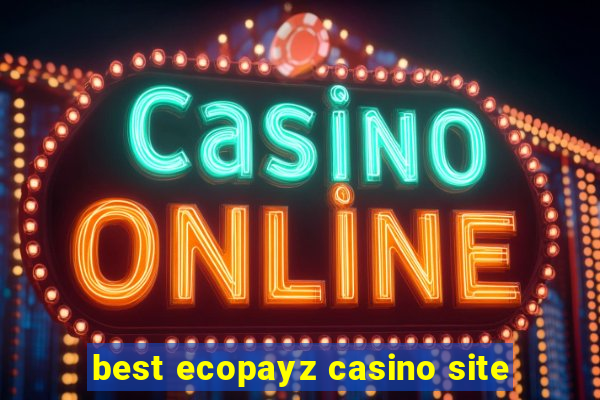 best ecopayz casino site