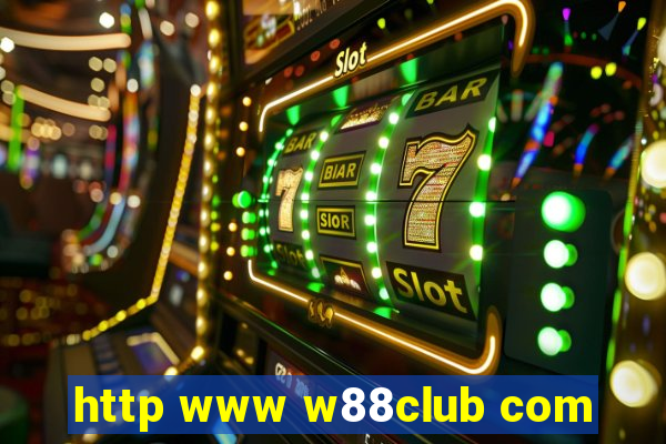 http www w88club com