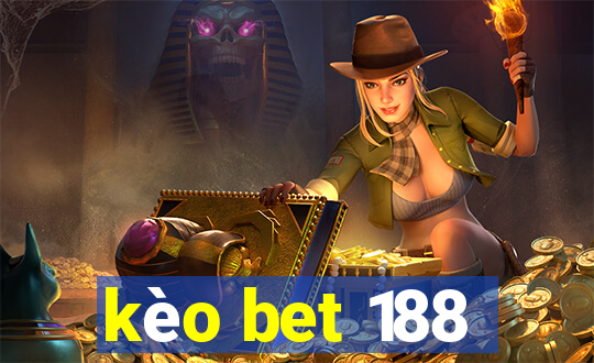 kèo bet 188