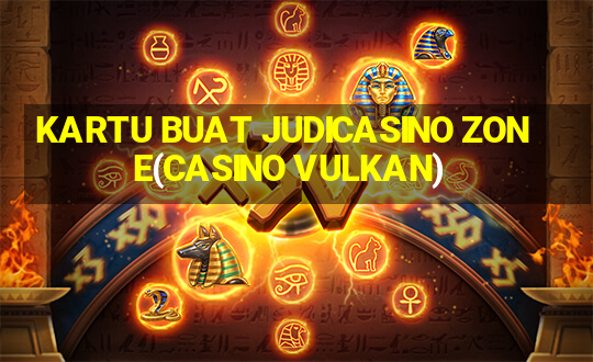 KARTU BUAT JUDICASINO ZONE(CASINO VULKAN)