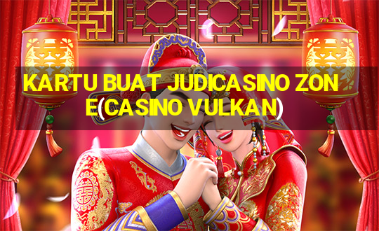 KARTU BUAT JUDICASINO ZONE(CASINO VULKAN)