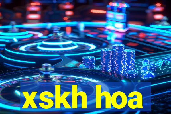 xskh hoa