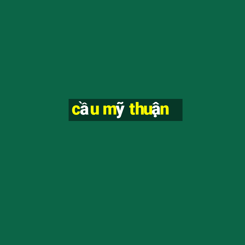 cầu mỹ thuận