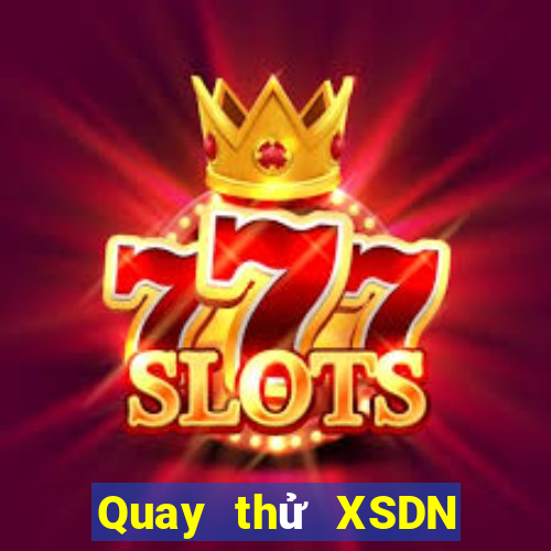 Quay thử XSDN Thứ 6