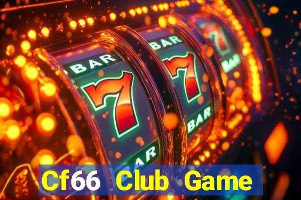 Cf66 Club Game Đánh Bài Ăn Tiền Uy Tín