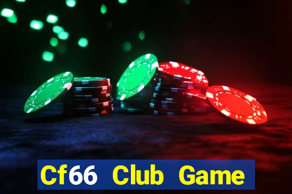 Cf66 Club Game Đánh Bài Ăn Tiền Uy Tín