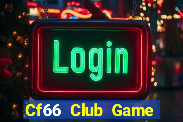 Cf66 Club Game Đánh Bài Ăn Tiền Uy Tín