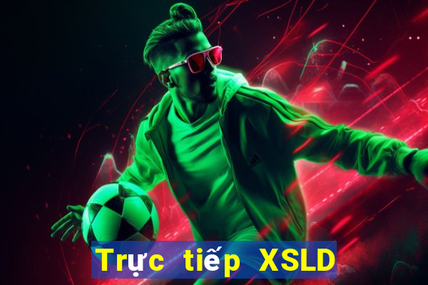 Trực tiếp XSLD Thứ 7