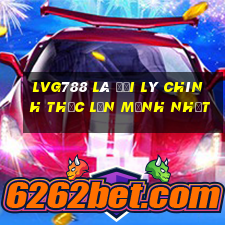 Lvg788 là đại lý chính thức lớn mạnh nhất