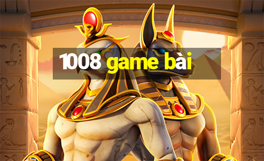 1008 game bài