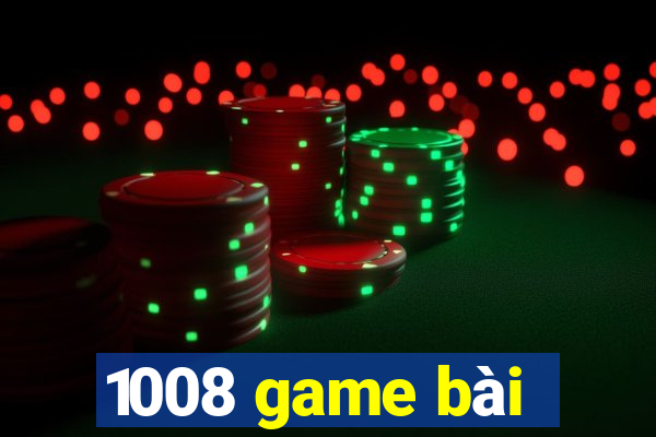 1008 game bài