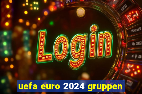 uefa euro 2024 gruppen