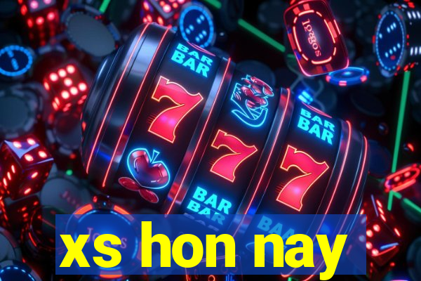 xs hon nay