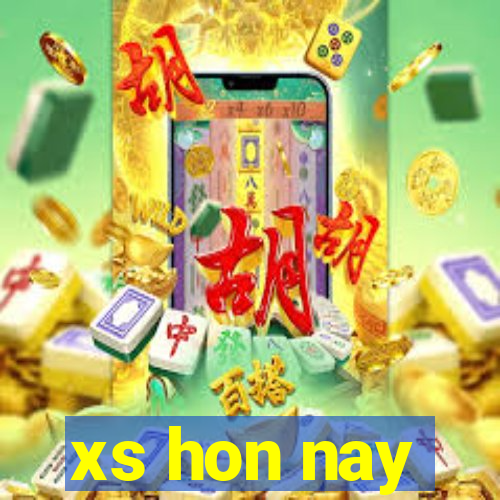 xs hon nay