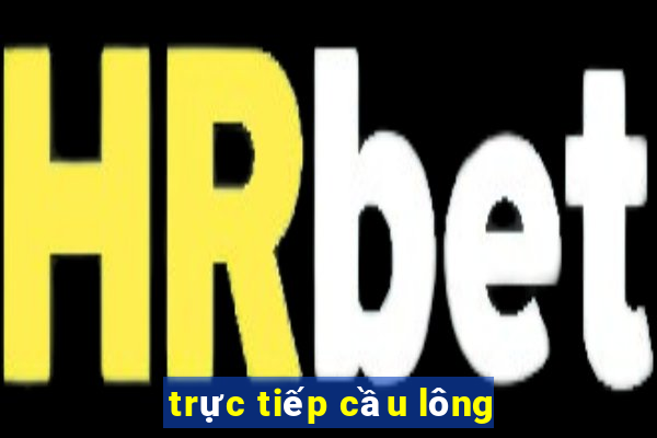 trực tiếp cầu lông