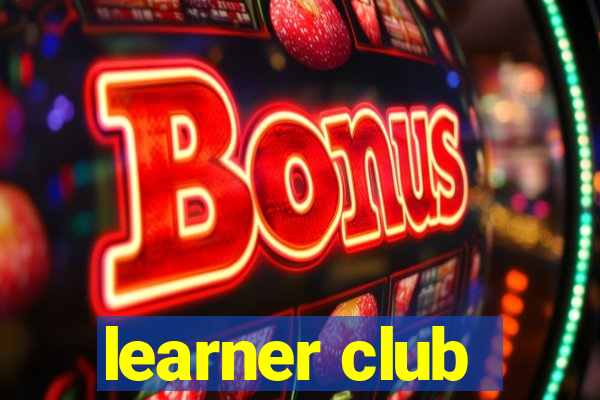 learner club