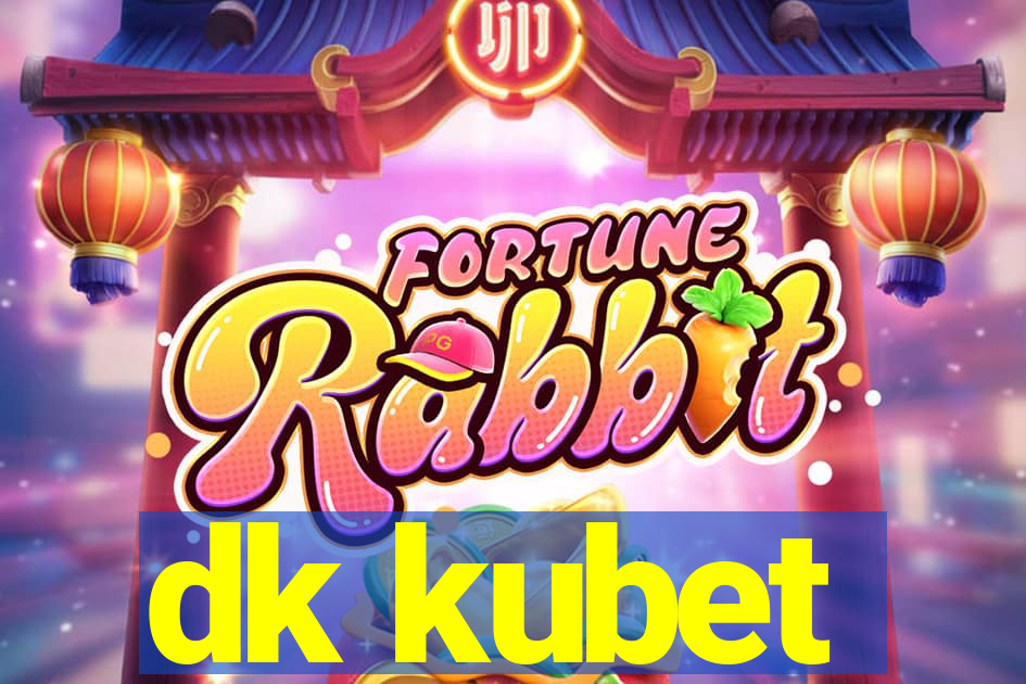 dk kubet