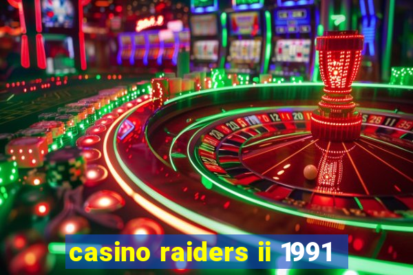 casino raiders ii 1991