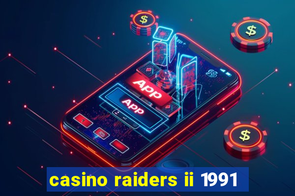 casino raiders ii 1991