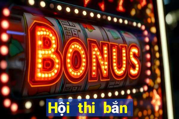 Hội thi bắn cá trăm dễ