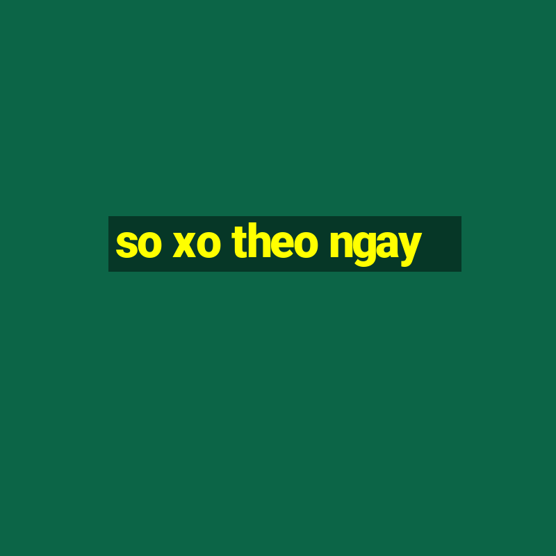 so xo theo ngay