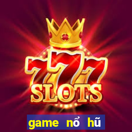 game nổ hũ nạp tiền bằng sms