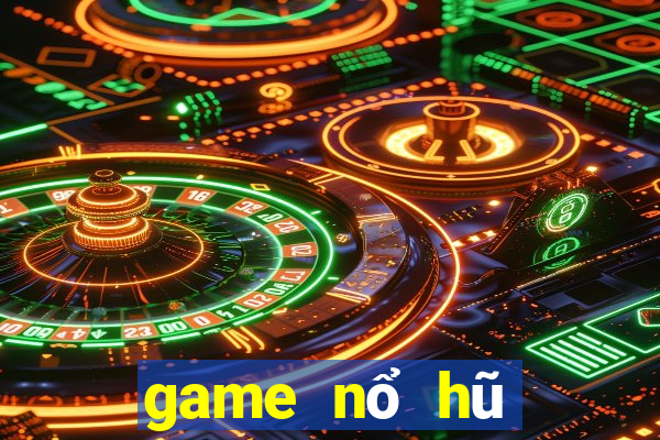 game nổ hũ nạp tiền bằng sms