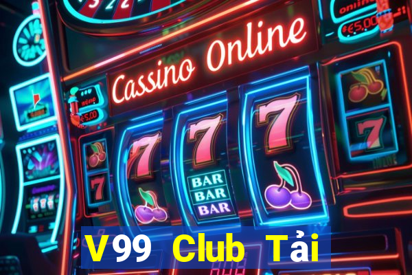 V99 Club Tải Game Bài Đổi Thưởng