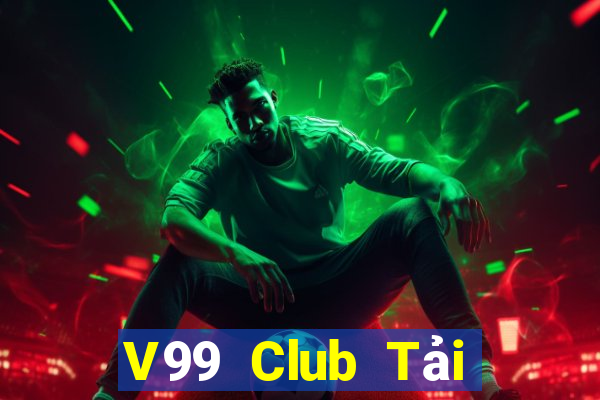 V99 Club Tải Game Bài Đổi Thưởng