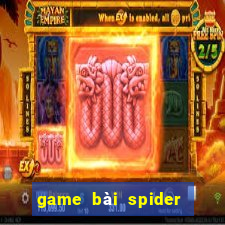 game bài spider cổ điển trên máy tính