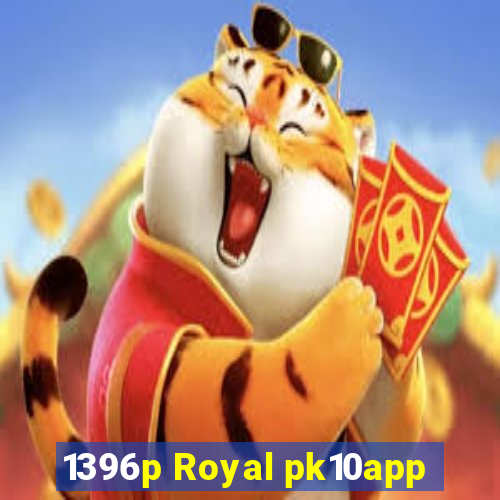 1396p Royal pk10app