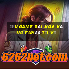 Đấu game bài Hoa vàng Fun88 tải về