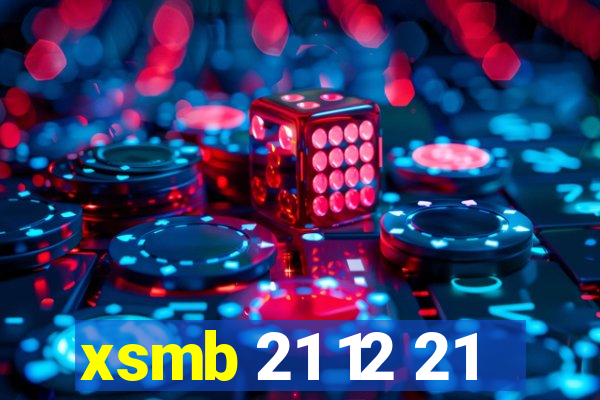 xsmb 21 12 21