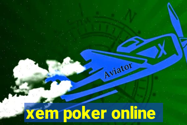 xem poker online