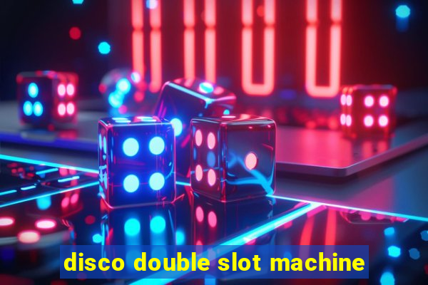 disco double slot machine