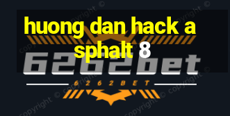 huong dan hack asphalt 8