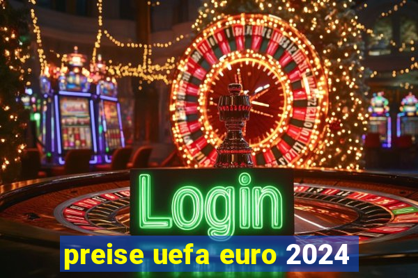 preise uefa euro 2024