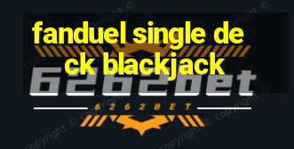 fanduel single deck blackjack