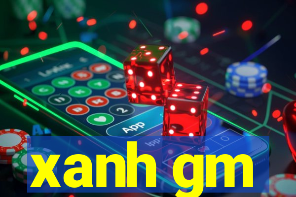 xanh gm