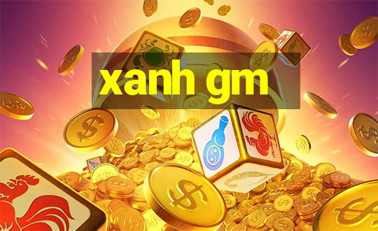 xanh gm