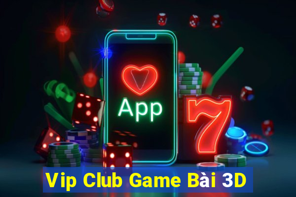 Vip Club Game Bài 3D