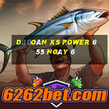 Dự đoán XS power 6 55 ngày 6