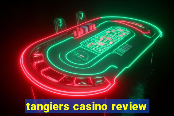 tangiers casino review