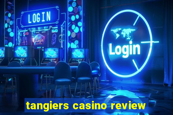 tangiers casino review